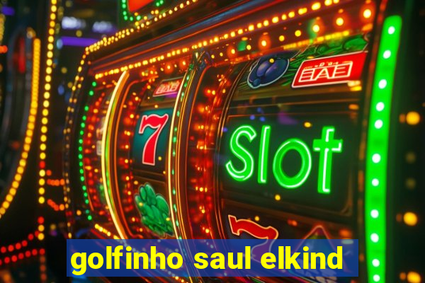 golfinho saul elkind